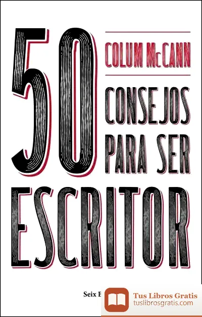 Descargar 50 Consejos Para Ser Escritor de Colum Mccann