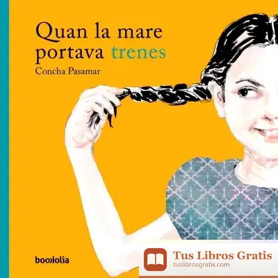 Descargar Quan La Mare Portava Trenes de Concha Pasamar