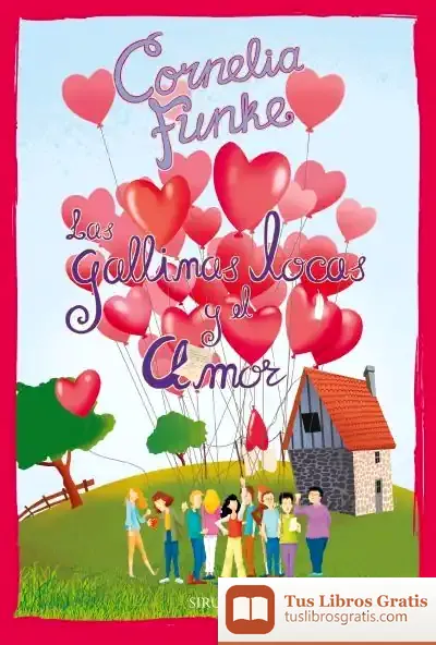 Descargar Las Gallinas Locas Y El Amor de Cornelia Caroline Funke