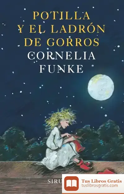 Descargar Potilla Y El Ladrón De Gorros de Cornelia Caroline Funke