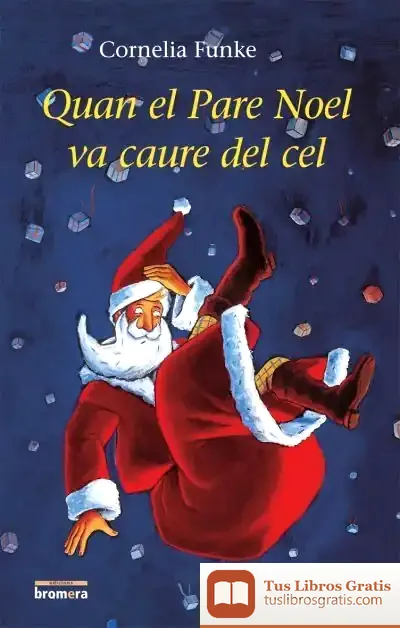 Descargar Quan El Pare Noel Va Caure Del Cel de Cornelia Caroline Funke
