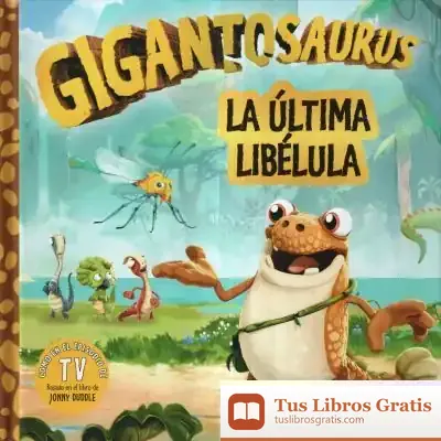 Descargar Gigantosaurus. La Última Libélula
