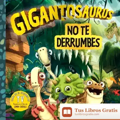 Descargar Gigantosaurus. No Te Derrumbes