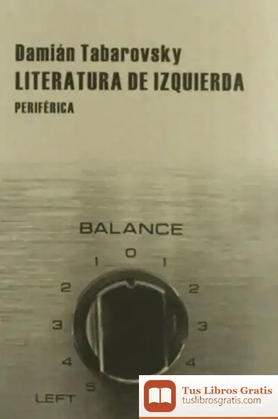 Descargar Literatura De Izquierda de Damián Tabarovsky