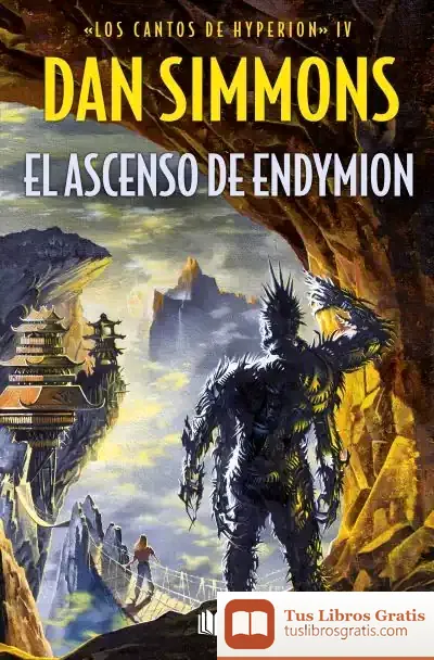 Descargar El Ascenso De Endymion de Dan Simmons