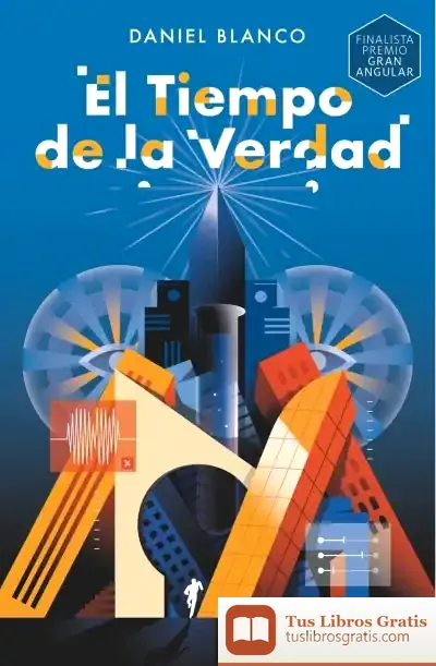 Descargar El Tiempo De La Verdad de Daniel Blanco Parra
