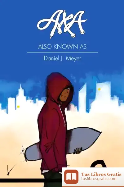 Descargar A.K.A. (Also Known As) de Daniel J. Meyer