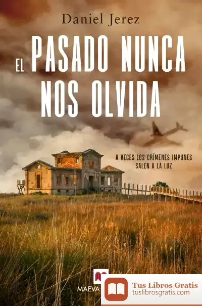 Descargar El Pasado Nunca Nos Olvida