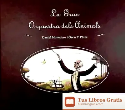 Descargar La Gran Orquestra Dels Animals de Daniel Monedero Alonso