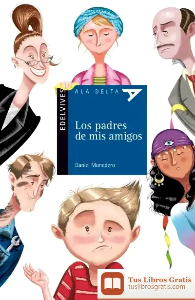 Descargar Los Padres De Mis Amigos de Daniel Monedero Alonso