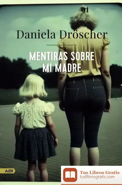 Descargar Mentiras Sobre Mi Madre (Adn)