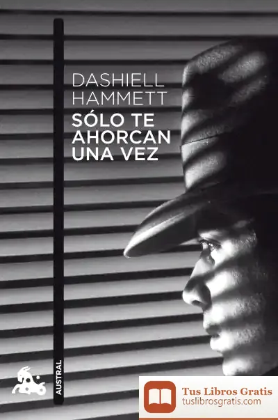 Descargar Sólo Te Ahorcan Una Vez de Dashiell Hammett