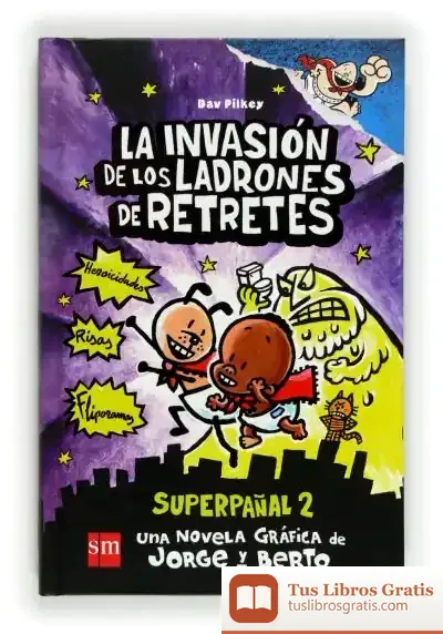 Descargar La Invasión De Los Ladrones De Retretes de Dav Pilkey