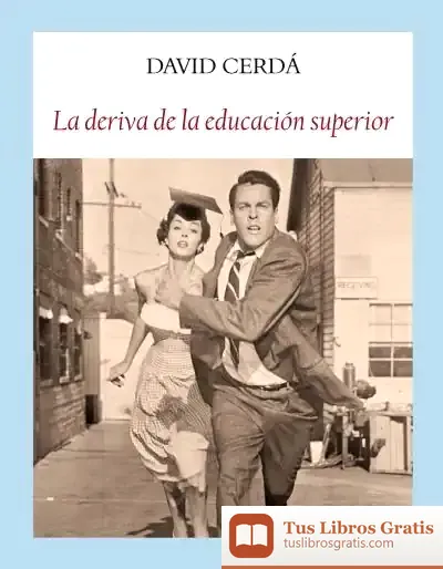 Descargar La Deriva De La Educación Superior