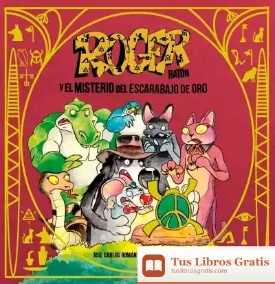 Descargar Roger Ratón Y El Misterio Del Escarabajo De Oro (Vol.3)