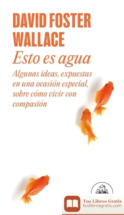 Descargar Esto Es Agua de David Foster Wallace