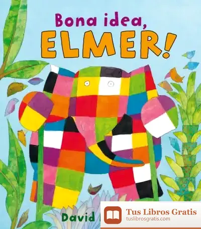 Descargar Bona Idea, Elmer! de David Mckee