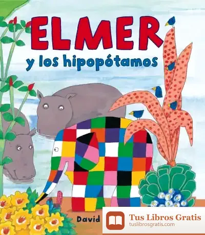 Descargar Elmer Y Los Hipopótamos de David Mckee