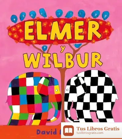 Descargar Elmer Y Wilbur de David Mckee