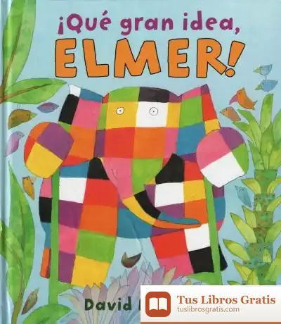 Descargar ¡Qué Gran Idea, Elmer! de David Mckee