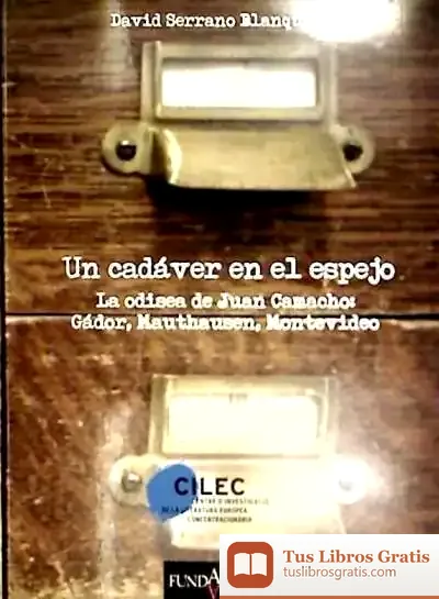 Descargar Un Cadaver En El Espejo - La Odisea De Juan Camacho: de Antonio Sáez Delgado
