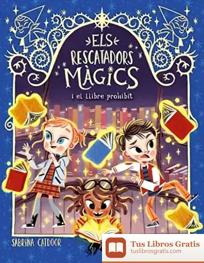 Descargar Els Rescatadors Màgics 10. El Llibre Prohibit de David Sierra