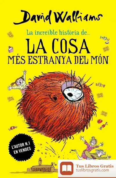 Descargar La Cosa Més Estranya Del Món de David Walliams