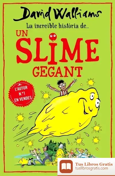 Descargar La Increïble Història De... Un Slime Gegant de David Walliams