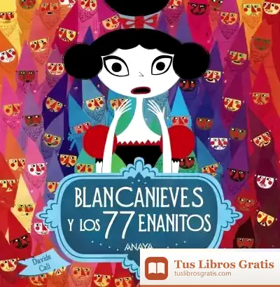 Descargar Blancanieves Y Los 77 Enanitos de Davide Cali