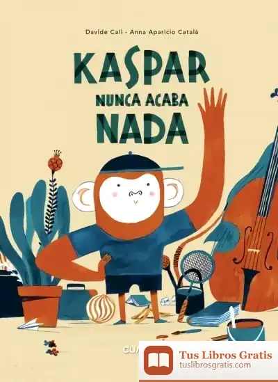 Descargar Kaspar Nunca Acaba Nada de Davide Cali