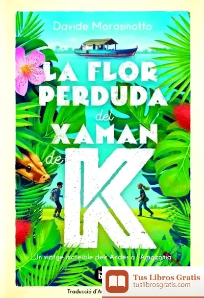 Descargar La Flor Perduda Del Xaman De K de Davide Morosinotto