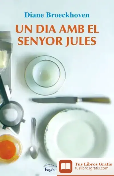 Descargar Un Dia Amb El Senyor Jules de Laura Ayerza de Castilho