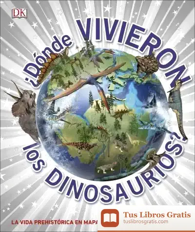 Descargar ¿Dónde Vivieron Los Dinosaurios? de Dk