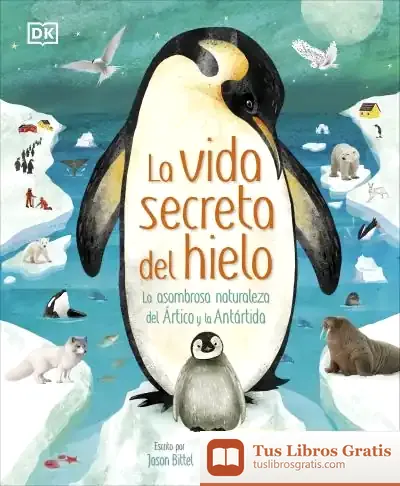 Descargar La Vida Secreta Del Hielo de Dk