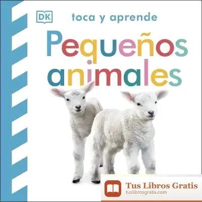 Descargar Toca Y Aprende: Pequeños Animales de Dk