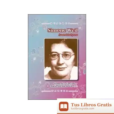 Descargar Simone Weil: La Amistad Pura