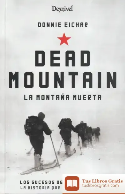 Descargar Dead Mountain. La Montaña Muerta de Donnie Eichar