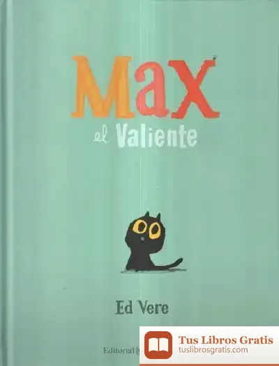 Descargar Max El Valiente de Ed Vere