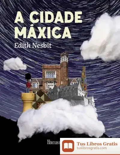 Descargar A Cidade Máxica de Edith Nesbit