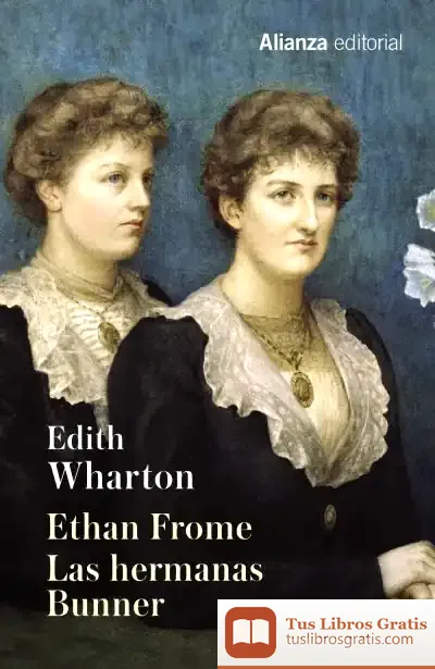 Descargar Ethan Frome ; Las Hermanas Bunner de Edith Wharton