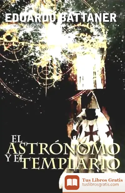 Descargar Astronomo Y El Templario,El de Eduardo Battaner López
