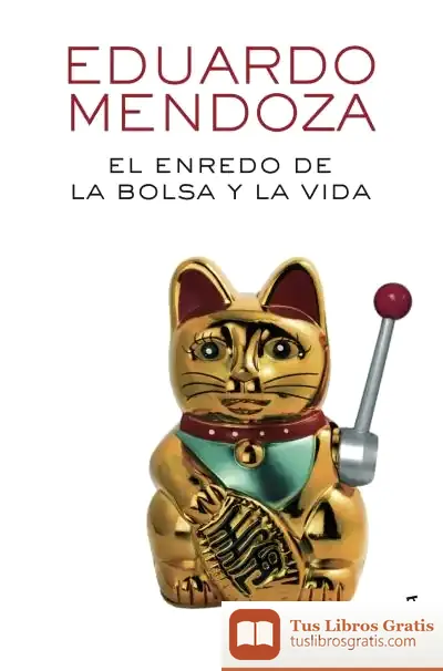Descargar El Enredo De La Bolsa Y La Vida de Eduardo Mendoza