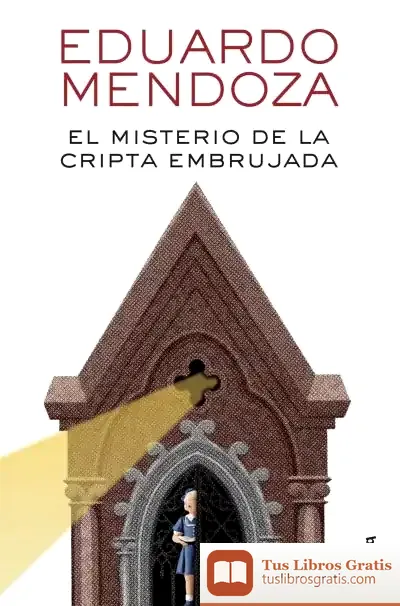 Descargar El Misterio De La Cripta Embrujada de Eduardo Mendoza