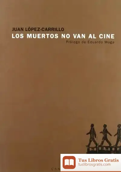 Descargar Los Muertos No Van Al Cine de Eduardo Moga