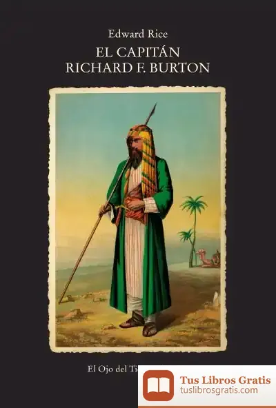 Descargar El Capitán Richard F. Burton de Edward Rice