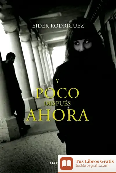 Descargar Y Poco Después Ahora de Eider Rodríguez