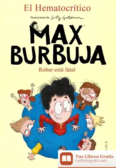 Descargar Robar Está Fatal (Max Burbuja 2)