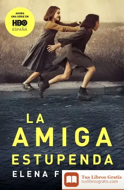 Descargar La Amiga Estupenda de Elena Ferrante
