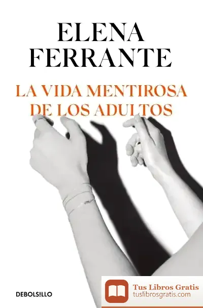 Descargar La Vida Mentirosa De Los Adultos de Elena Ferrante
