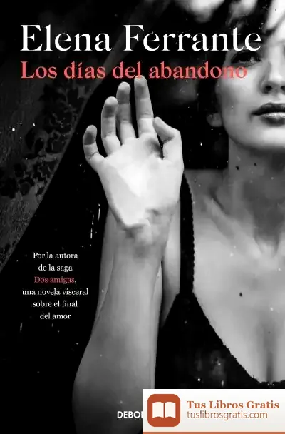 Descargar Los Días Del Abandono de Elena Ferrante